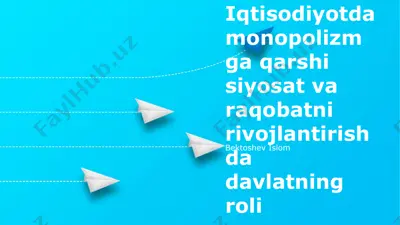 iqtisodiyotda monopolizmga qarshi siyosat va raqobatni rivojlantirishda davlatning roli — PPTX