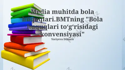 media muhitda bola huquqlari.bmtning "bola huquqlari toʻgʻrisidagi konvensiyasi" — PPTX
