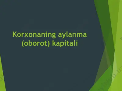 aylanma kapital - korxonaning aylanma (oborot) kapitali — PPTX