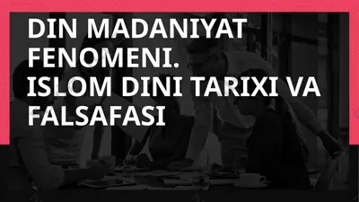 din madaniyat fenomeni. islom dini tarixi va falsafasi — PPTX