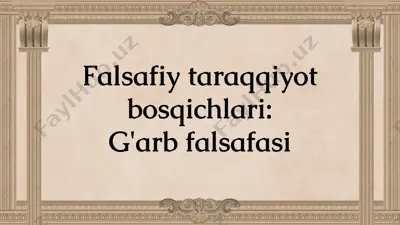 falsafiy taraqqiyot bosqichlari: g'arb falsafasi — PDF