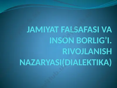 jamiyat falsafasi va inson borlig'i. rivojlanish nazaryasi (dialektika) — PPTX