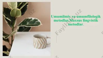 umumilmiy va umumfilologik metodlar.maxsus lingvistik metodlar — PPTX
