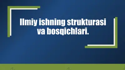 ilmiy ishning strukturasi va bosqichlari — PPTX