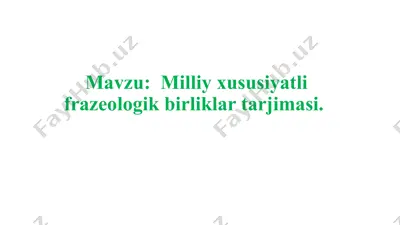 milliy xususiyatli frazeologik birliklar tarjimasi — PPTX