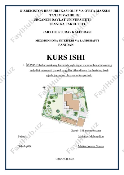 shahar markaziy hududida joylashgan mexmonhona binosining hududini manzarali daraxtl va gullar bilan dizayn loyihasining bosh rejada joylashuv chizmasini tayyorlash — DOCX