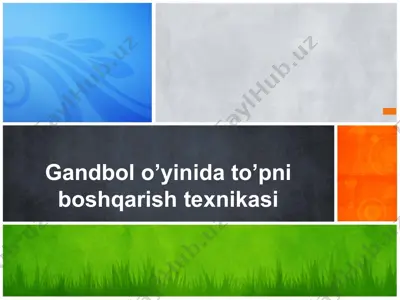 gandbol o’yinida to’pni boshqarish texnikasi — PPTX