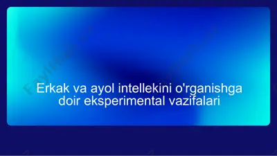 erkak va ayol intellekini o'rganishga doir eksperimental vazifalari — PPTX