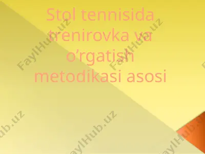 stol tennisida trenirovka va o’rgatish metodikasi — PPTX