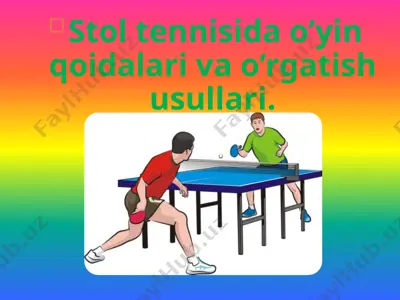 stol tennisida o’yin qoidalari va o’rgatish usullari — PPTX