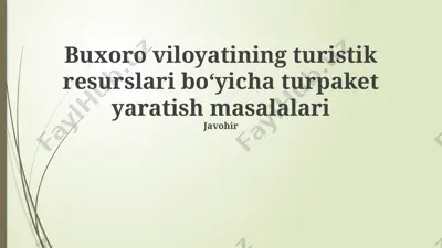 buxoro viloyatining turistik resurslari boʻyicha turpaket yaratish masalalari — PPTX