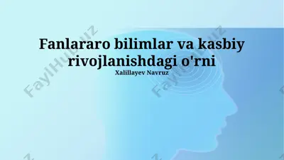 interdisipliner bilimlar va kasbiy rivojlanishdagi o'rni — PPTX