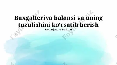 buxgalteriya balansi va uning tuzulishini koʻrsatib berish — PPTX