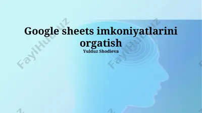 google sheets imkoniyatlarini orgatish — PPTX