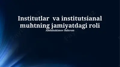 institutlar va institutsional muhtning jamiyatdagi roli — PPTX