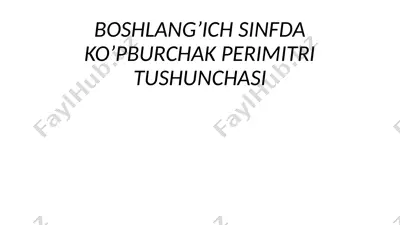 boshlang’ich sinfda ko’pburchak perimitri tushunchasi — PPTX