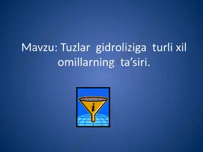 tuzlar gidroliziga turli xil omillarning ta’siri — PPTX