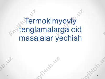 termokimyoviy tenglamalarga oid masalalar yechish — PPTX
