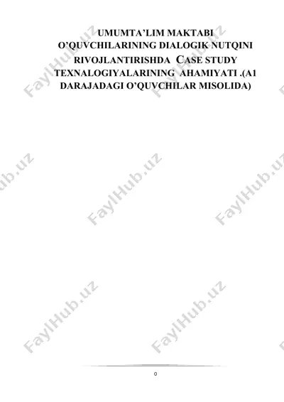 umumta’lim maktabi o’quvchilarining dialogik nutqini rivojlantirishda case study texnologiyalarining ahamiyati — DOCX
