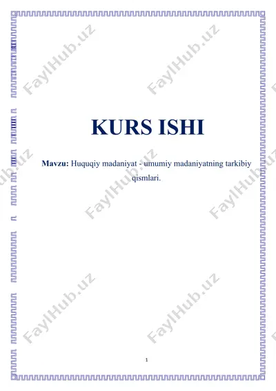 huquqiy madaniyat - umumiy madaniyatning tarkibiy qismlari (kurs ishi) — DOCX