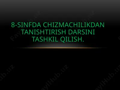 8-sinfda chizmachilikdan tanishtirish darsini tashkil qilish — PPTX
