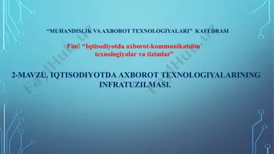 iqtisodiyotda axborot-kommunikatsion texnologiyalar va tizimlar: axborot texnologiyalarining infratuzilmasi — PPTX