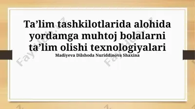 ta’lim tashkilotlarida alohida yordamga muhtoj bolalarni ta’lim olishi texnologiyalari — PPTX