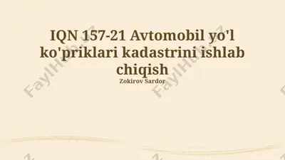 avtomobil yo'l ko'priklari kadastrini ishlab chiqish — PPTX