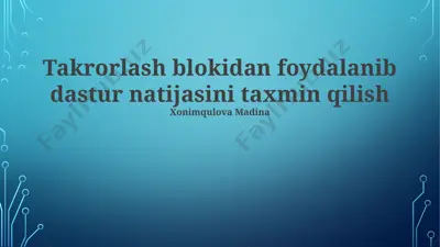 takrorlash blokidan foydalanib dastur natijasini taxmin qilish — PPTX
