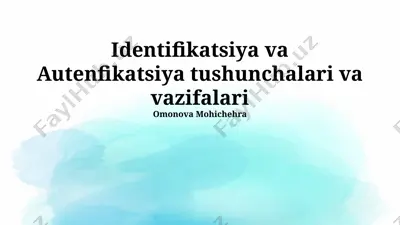 identifikatsiya va autentifikatsiya tushunchalari va vazifalari — PPTX
