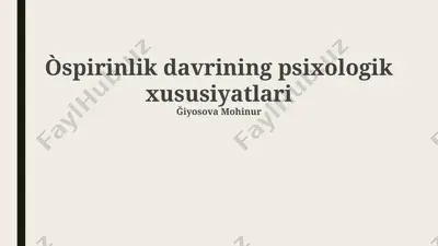 òspirinlik davrining psixologik xususiyatlari — PPTX
