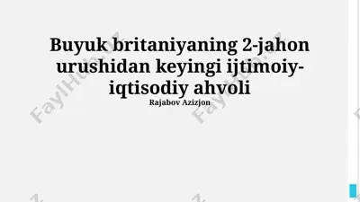 buyuk britaniyaning 2-jahon urushidan keyingi ijtimoiy-iqtisodiy ahvoli — PPTX