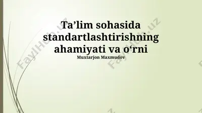 ta'lim sohasida standartlashtirishning ahamiyati va oʻrni — PPTX