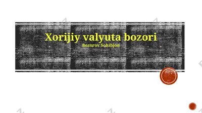 xorijiy valyuta bozori — PPTX