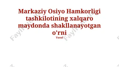 markaziy osiyo hamkorlik tashkilotining xalqaro maydonda shakllanayotgan o'rni — PPTX