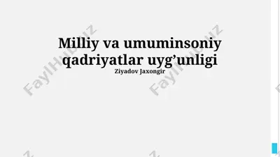 milliy va umuminsoniy qadriyatlar uyg’unligi — PPTX