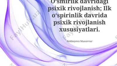 o‘smirlik davridagi psixik rivojlanish; ilk o‘spirinlik davrida psixik rivojlanish xususiyatlari. — PPTX