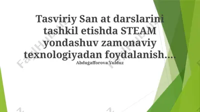 tasviriy san'at darslarini tashkil etishda steam yondashuv zamonaviy texnologiyadan faydalanish — PPTX