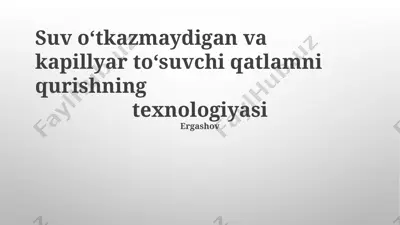 suv o‘tkazmaydigan va kapillyar to‘suvchi qatlamni qurishning texnologiyasi — PPTX