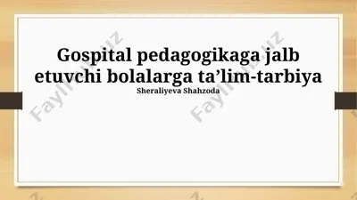 gospital pedagogikaga jalb etuvchi bolalarga ta’lim-tarbiya — PPTX