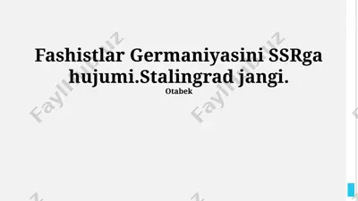 fashistlar germaniyasini ssrga hujumi.stalingrad jangi. — PPTX