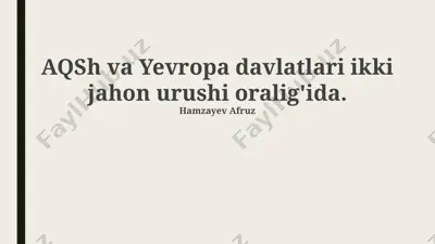 aqsh va yevropa davlatlari ikki jahon urushi oralig'ida — PPTX