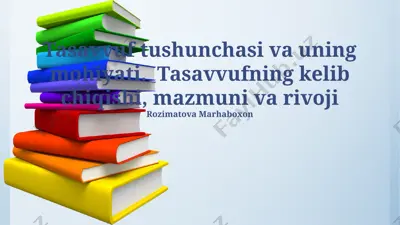 tasavvuf tushunchasi va uning mohiyati — PPTX
