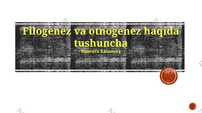 filogenez va otnogenez haqida tushuncha — PPTX