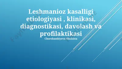 leshmanioz kasalligi etiologiyasi , klinikasi, diagnostikasi, davolash va profilaktikasi — PPTX
