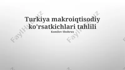 turkiya makroiqtisodiy ko'rsatkichlari tahlili — PPTX