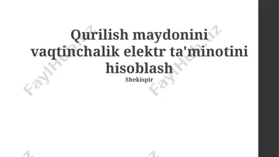 qurilish maydonini vaqtinchalik elektr ta'minotini hisoblash — PPTX
