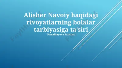 alisher navoiy haqidagi rivoyatlarning bolalar tarbiyasiga ta’siri — PPTX