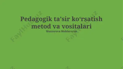 pedagogik taʼsir koʻrsatish metod va vositalari — PPTX