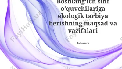 boshlang‘ich sinf o‘quvchilariga ekologik tarbiya berishning maqsad va vazifalari — PPTX